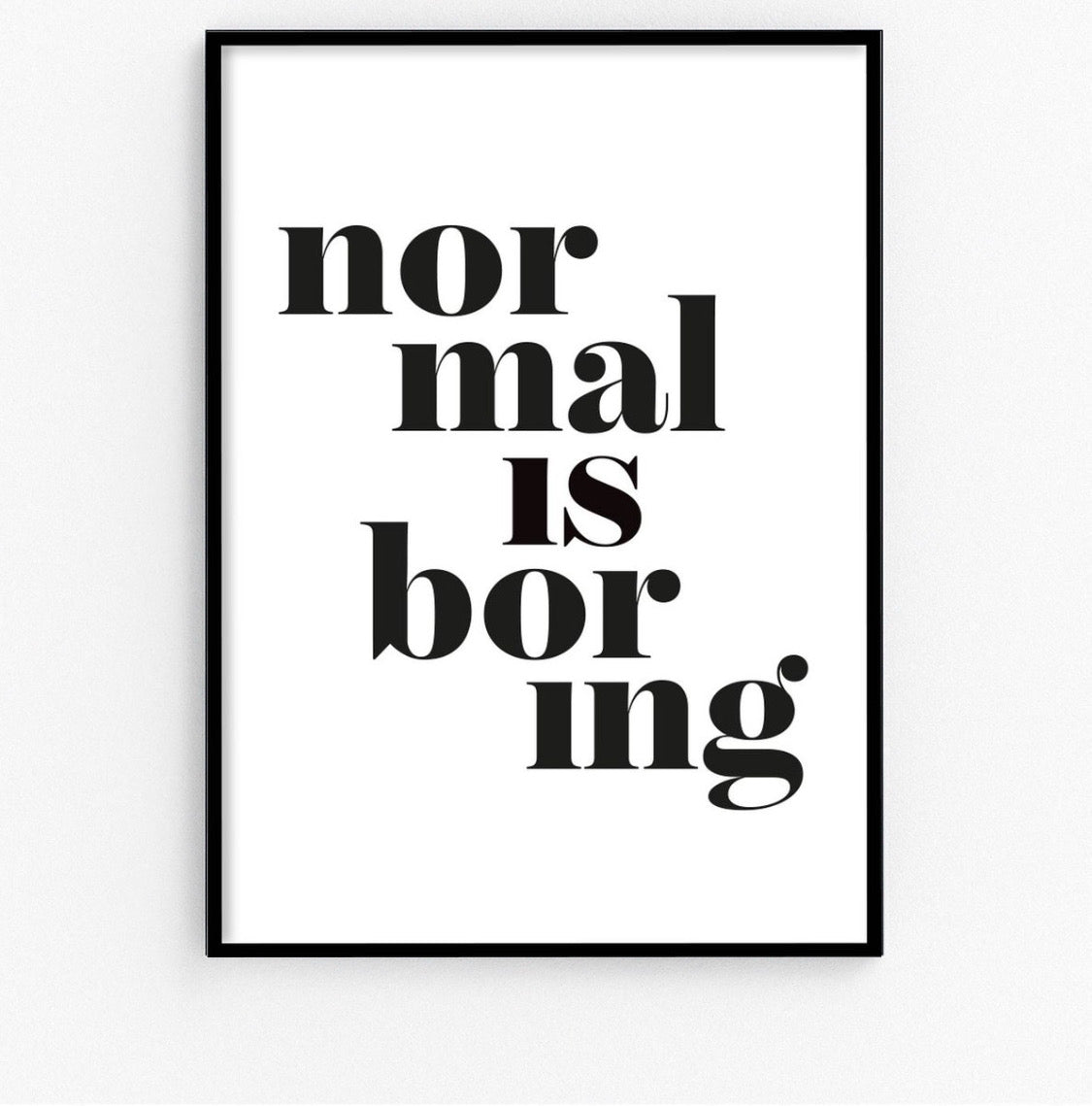 normal is boring