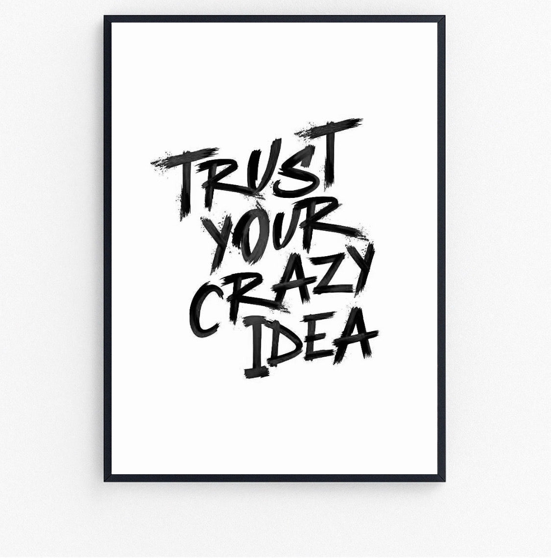 trust your crazy idea