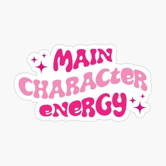 main character energy