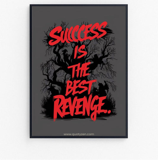 success is the best revenge