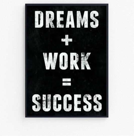dreams + work = success