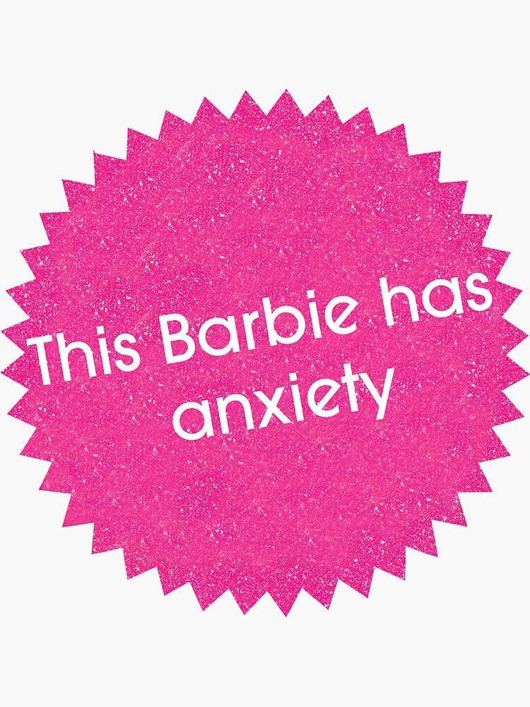 this barbie haas anxiety